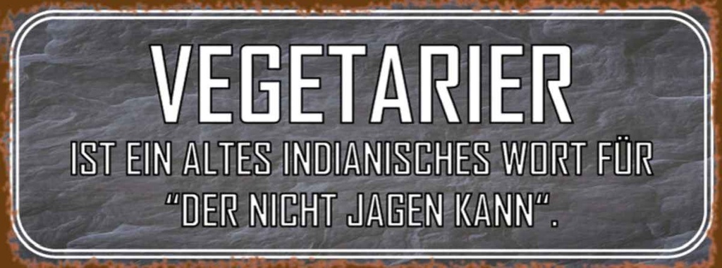 Holzschild 10x27 cm Vegetarier der nicht jagen kann Spruch Zitat