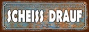 Holzschild 10x27 cm wir sollten Scheiss drauf denken Spruch Zitat