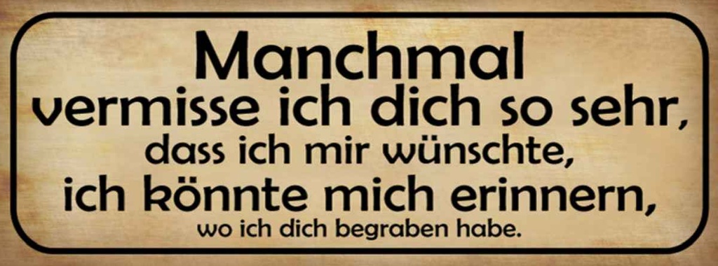 Holzschild 10x27 cm manchmal vermisse ich dich sehr Spruch Zitat