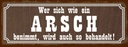 Holzschild 10x27 cm wer sich wie ein Arsh benimmt Dekoration