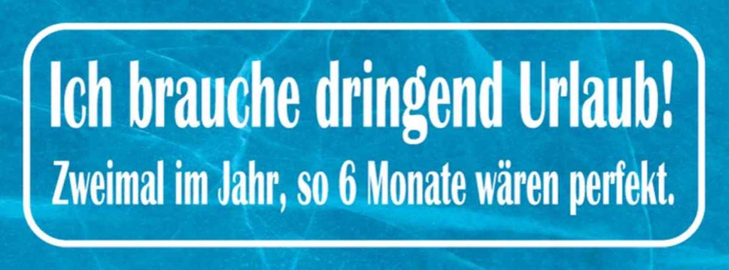 Holzschild 10x27 cm ich brauche dringend Urlaub Dekoration