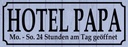 Holzschild 10x27 cm Hotel Papa 24 Stunden am Tag Warnschild Hinweisschild