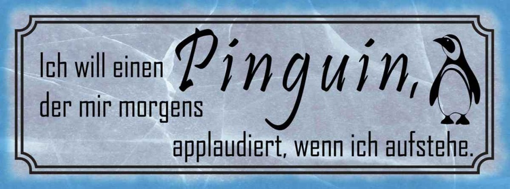 Holzschild 10x27 cm ich will einen Pinguin der mir Dekoration
