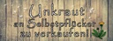Holzschild 10x27 cm Unkraut an Selbstpflücker Warnschild Hinweisschild