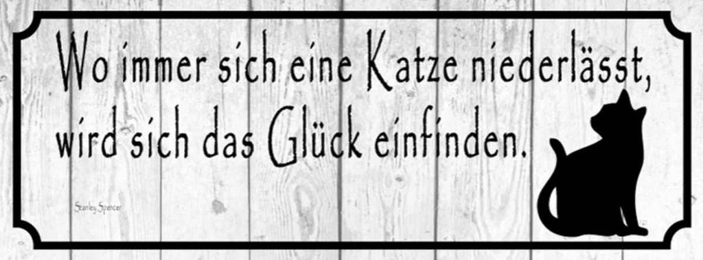 Holzschild 10x27 cm wo Katze niederlässt wird Glück Tier Haustier