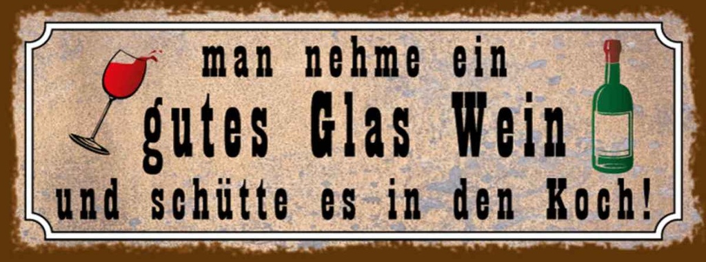 Holzschild 10x27 cm man nehme ein gutes Glas Wein Essen Trinken