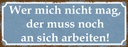 Holzschild 10x27 cm wer mich nicht mag der muss an Dekoration