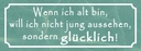 Holzschild 10x27 cm wenn ich alt bin will nicht jung Spruch Zitat