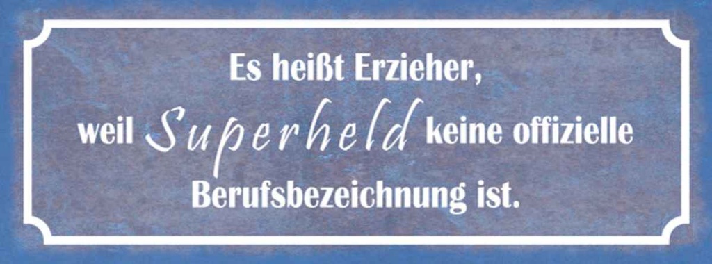Holzschild 10x27 cm es heißt Erzieher weil Superheld Spruch Zitat