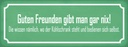 Holzschild 10x27 cm guten Freunden gibt man gar nix Spruch Zitat