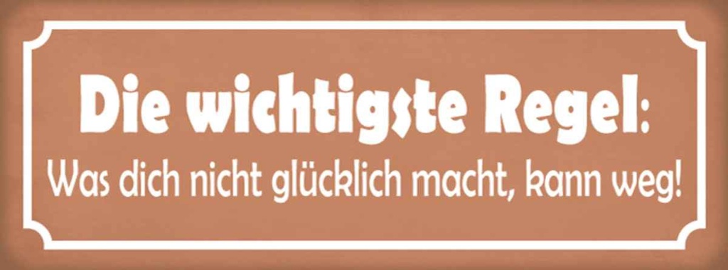 Holzschild 10x27 cm was nicht glücklich macht Spruch Zitat