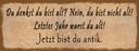 Holzschild 10x27 cm du denkst bist alt nein Spruch Zitat