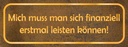 Holzschild 10x27 cm mich muss man leisten können Dekoration