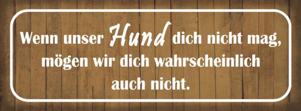 Holzschild 10x27 cm wenn unser Hund dich nicht mag Tier Haustier