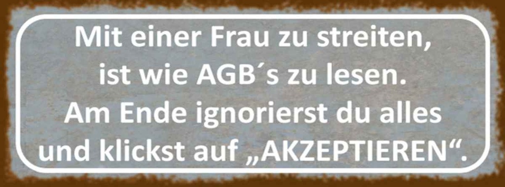 Holzschild 10x27 cm mit Frau streiten wie AGB lesen Spruch Zitat