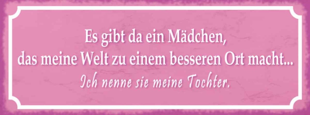Holzschild 10x27 cm gibt ein Mädchen meine Tochter Dekoration