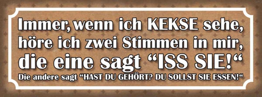 Holzschild 10x27 cm wenn ich Kekse sehe zwei Stimmen Spruch Zitat