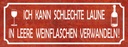 Holzschild 10x27 cm schlechte Laune in Weinflaschen Spruch Zitat
