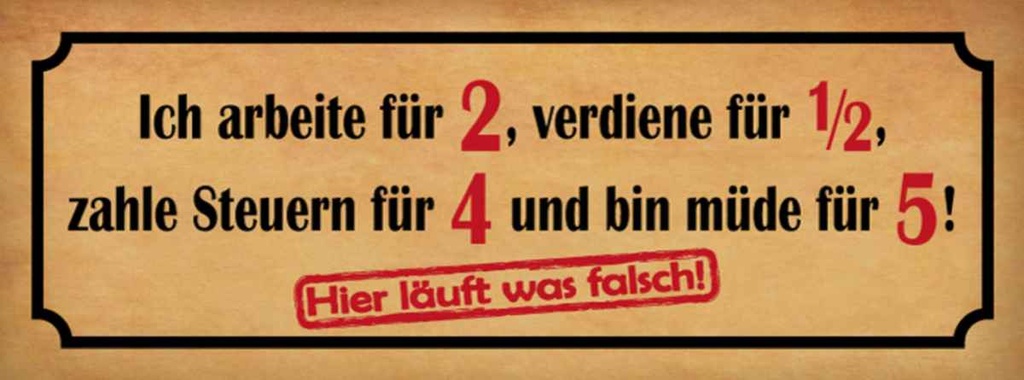 Holzschild 10x27 cm arbeite für 2 verdiene für 1/2