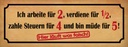 Holzschild 10x27 cm arbeite für 2 verdiene für 1/2