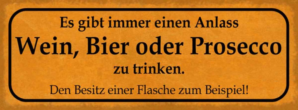 Holzschild 10x27 cm Wein Bier oder Prosesso trinken Spruch Zitat