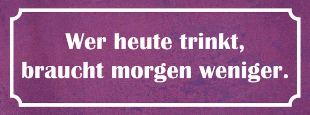 Holzschild 10x27 cm wer heute trinkt morgen weniger Spruch Zitat