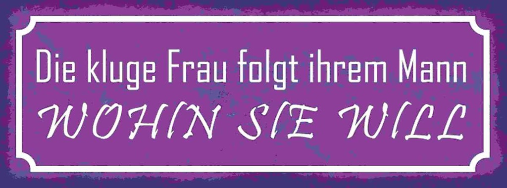 Holzschild 10x27 cm kluge Frau folgt ihrem Mann Männer Frauen