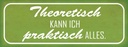 Holzschild 10x27 cm theoretisch kann ich praktisch Dekoration