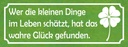Holzschild 10x27 cm wer kleine Dinge schätzt Glück Dekoration