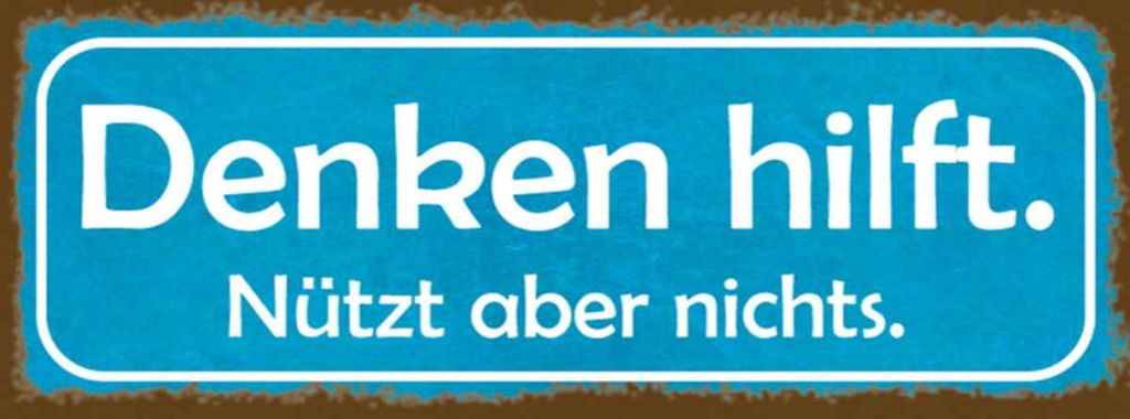 Holzschild 10x27 cm denken hilft nützt aber nichts Dekoration
