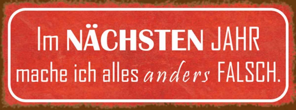 Holzschild 10x27 cm im nächsten Jahr mache anders Dekoration