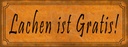 Holzschild 10x27 cm Lachen ist Gratis Spruch Zitat