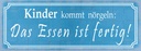Holzschild 10x27 cm Kinder kommt nörgeln Essen Trinken