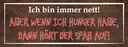 Holzschild 10x27 cm ich nett aber wenn Hunger Essen Trinken