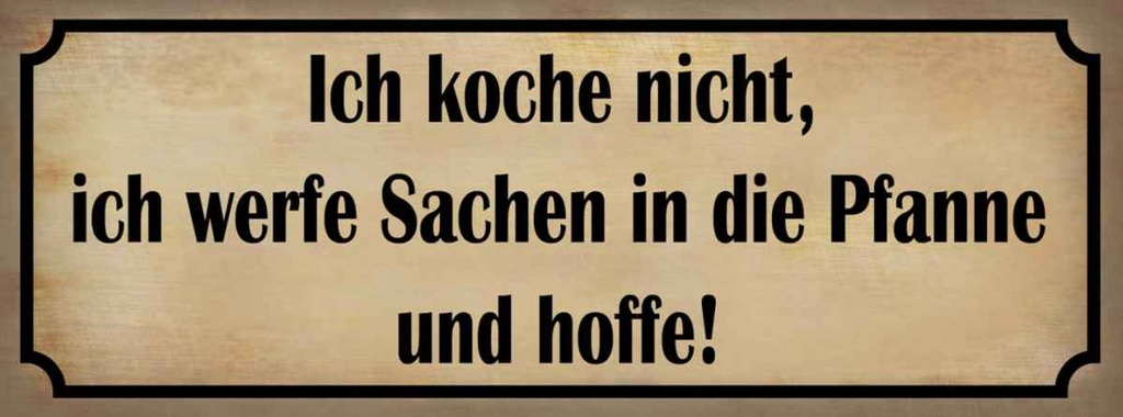 Holzschild 10x27 cm koche nicht werfe Sachen Pfanne Küche Kochen