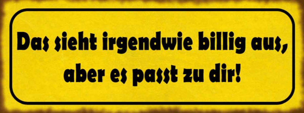 Holzschild 10x27 cm sieht billig aus passt zu dir Dekoration