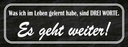 Holzschild 10x27 cm im Leben gelernt Es geht weiter Spruch Zitat