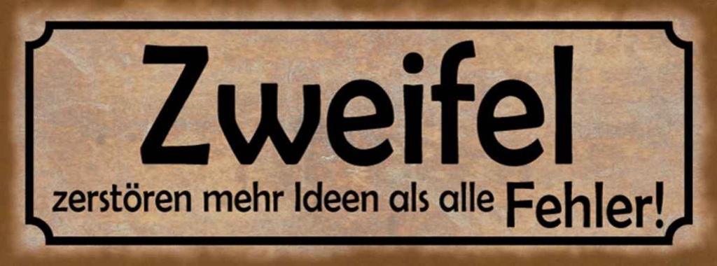 Holzschild 10x27 cm Zweifel zerstören mehr Ideen als Spruch Zitat