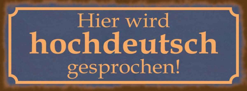 Holzschild 10x27 cm hier wird hochdeutsch gesprochen Spruch Zitat