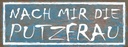 Holzschild 10x27 cm nach mit die Putzfrau Beruf Arbeit