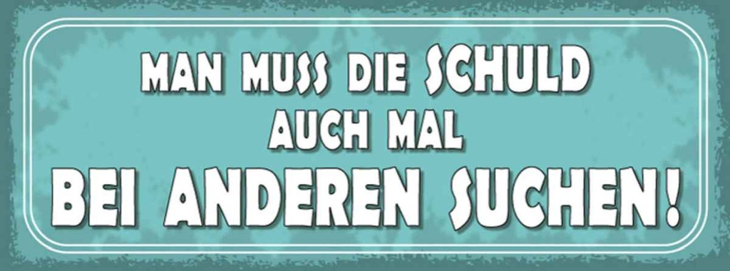 Holzschild 10x27 cm Schuld auch bei anderen suchen Dekoration