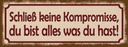 Holzschild 10x27 cm schließ keine Kompromisse Spruch Zitat