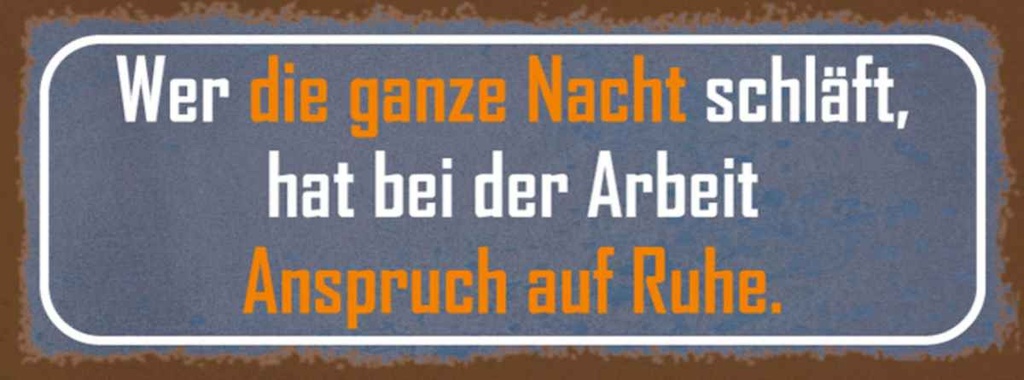 Holzschild 10x27 cm wer ganze Nacht schläft Arbeit Dekoration