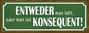 Holzschild 10x27 cm entweder man lebt oder Dekoration