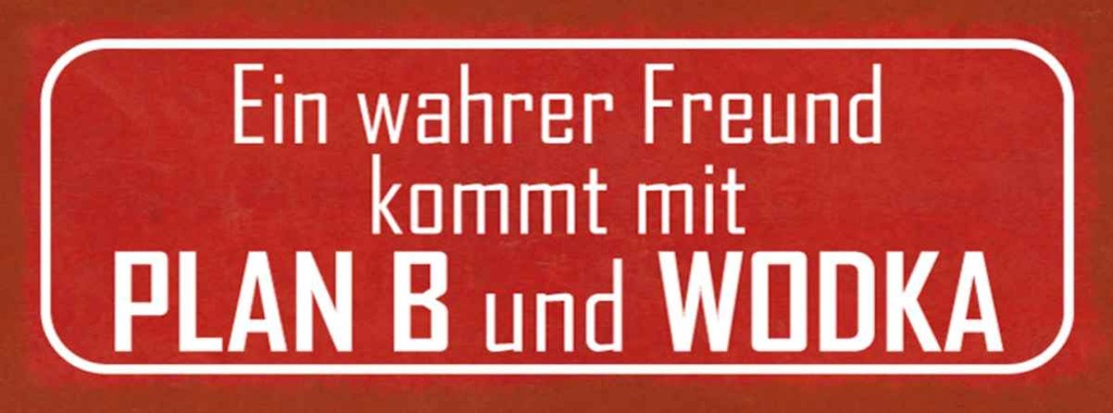 Holzschild 10x27 cm wahrer Freund kommt mit Plan B Familie Freunde