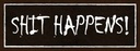 Holzschild 10x27 cm shit happens Dekoration