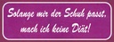 Holzschild 10x27 cm solange Schuh passt keine Diät Dekoration