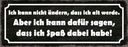 Holzschild 10x27 cm ich kann nicht ändern alt werde Spruch Zitat