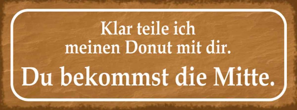 Holzschild 10x27 cm klar teile ich meinen Donut mit Spruch Zitat