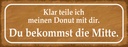 Holzschild 10x27 cm klar teile ich meinen Donut mit Spruch Zitat